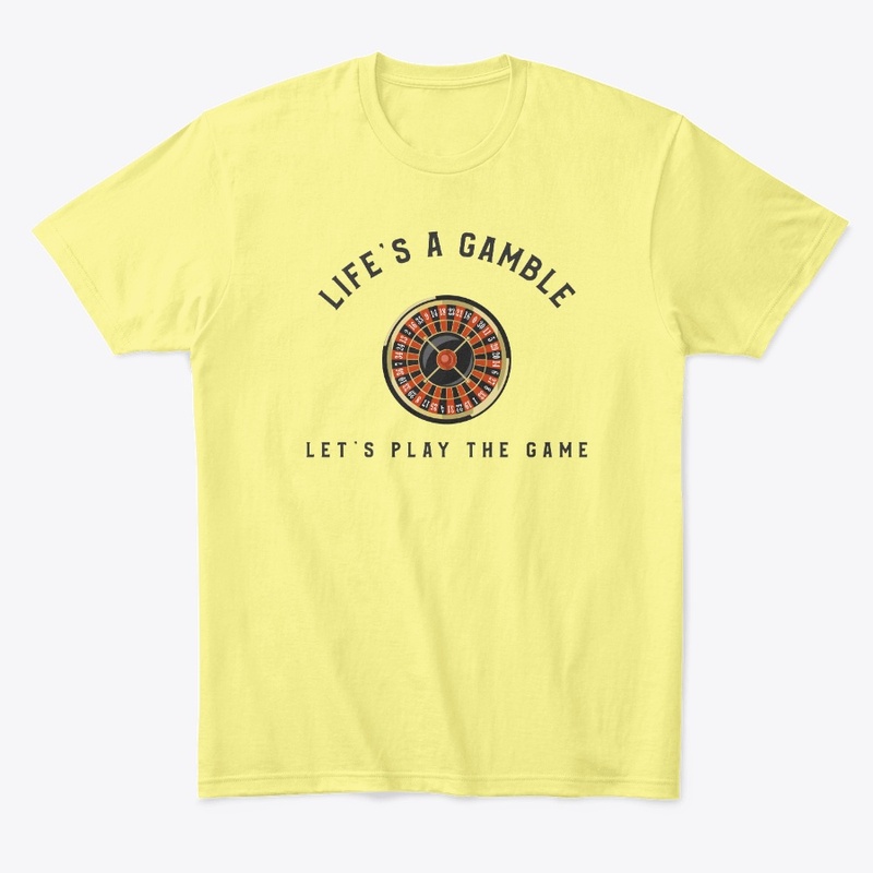 Life's a gamble: Lets Play the game
