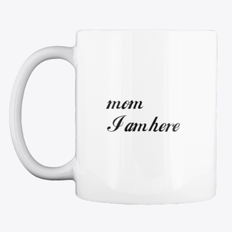 mom I am here