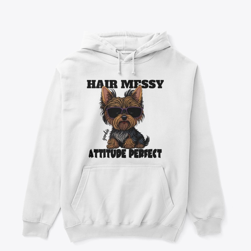 Hair Messy Attitude Perfect Yorkie