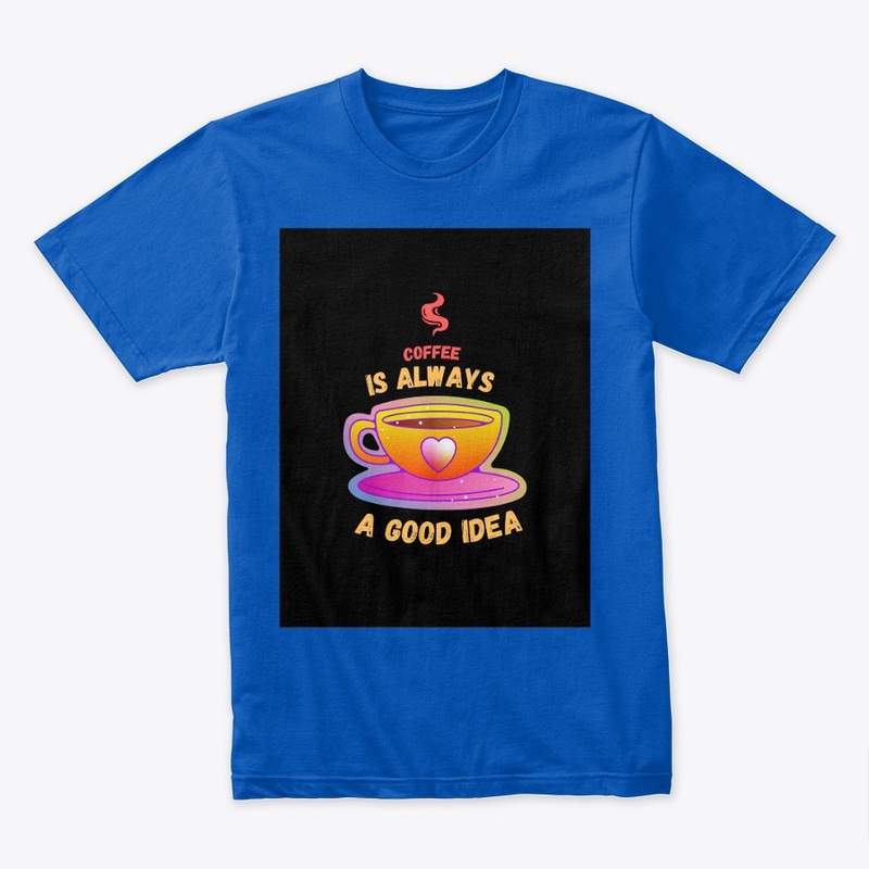 Coffee is always a good idea