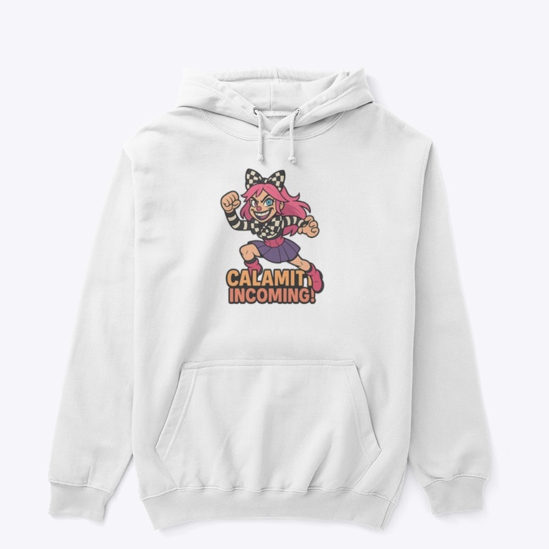 Calamity Incoming!