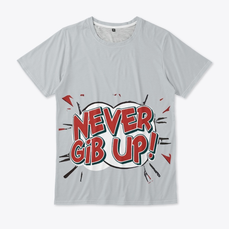 Never Gib Up - Inspirational Comic Pop