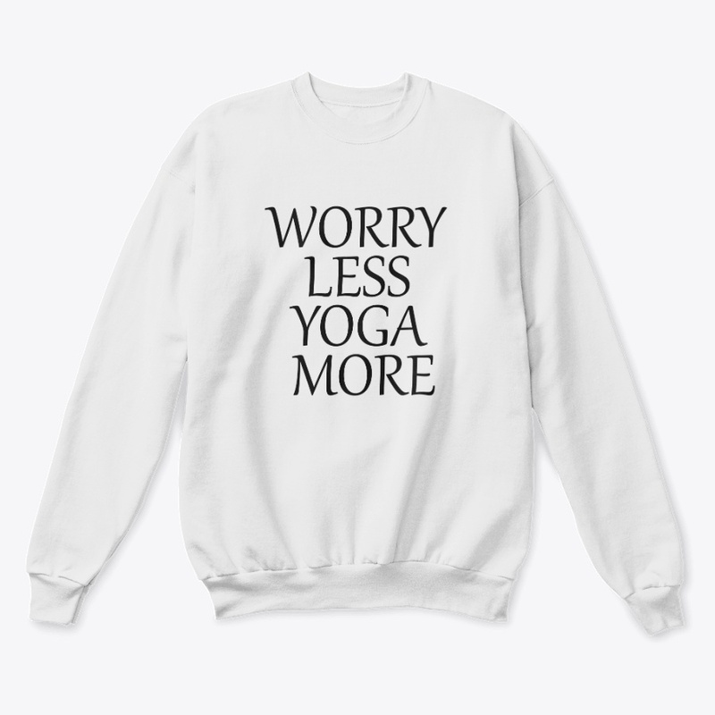 WORRY LESS YOGA MORE