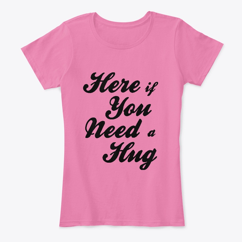 Here If You Need A Hug -Black