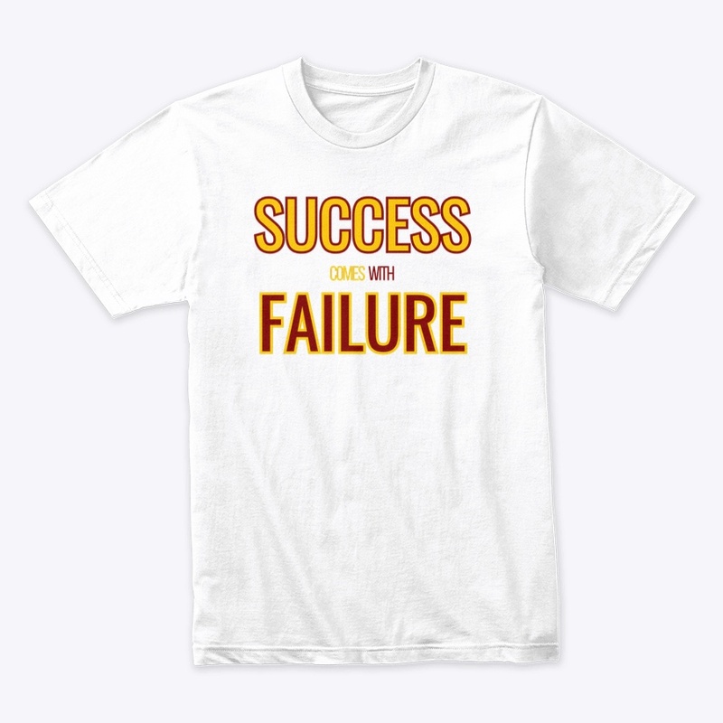 SUCCESS COMES WITH FAILURE