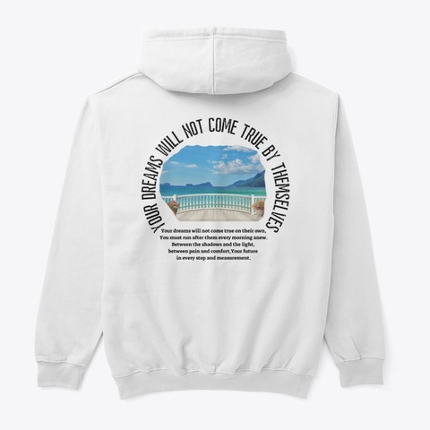 Dreams, Hoodies, White White T-Shirt Back