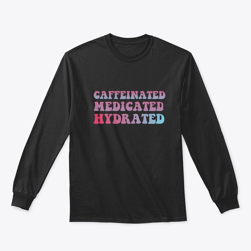 Hydrated Funny Saying Nurse  T-Shirt