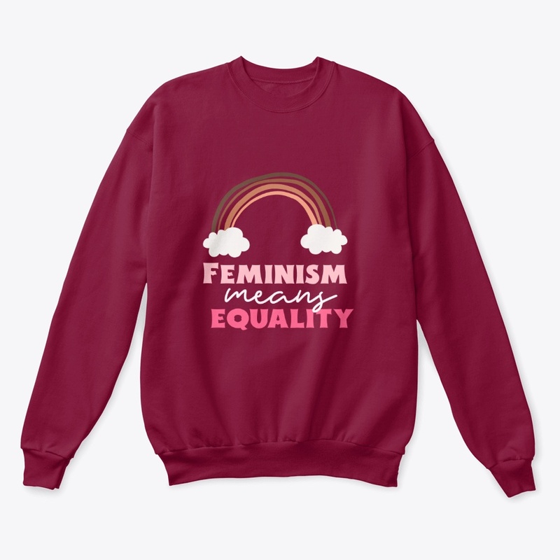 Feminism means equality