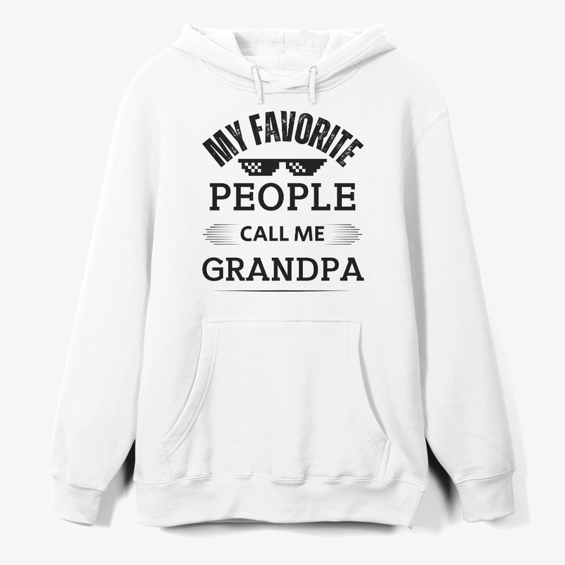 My Favorite People Call Me Grandpa 