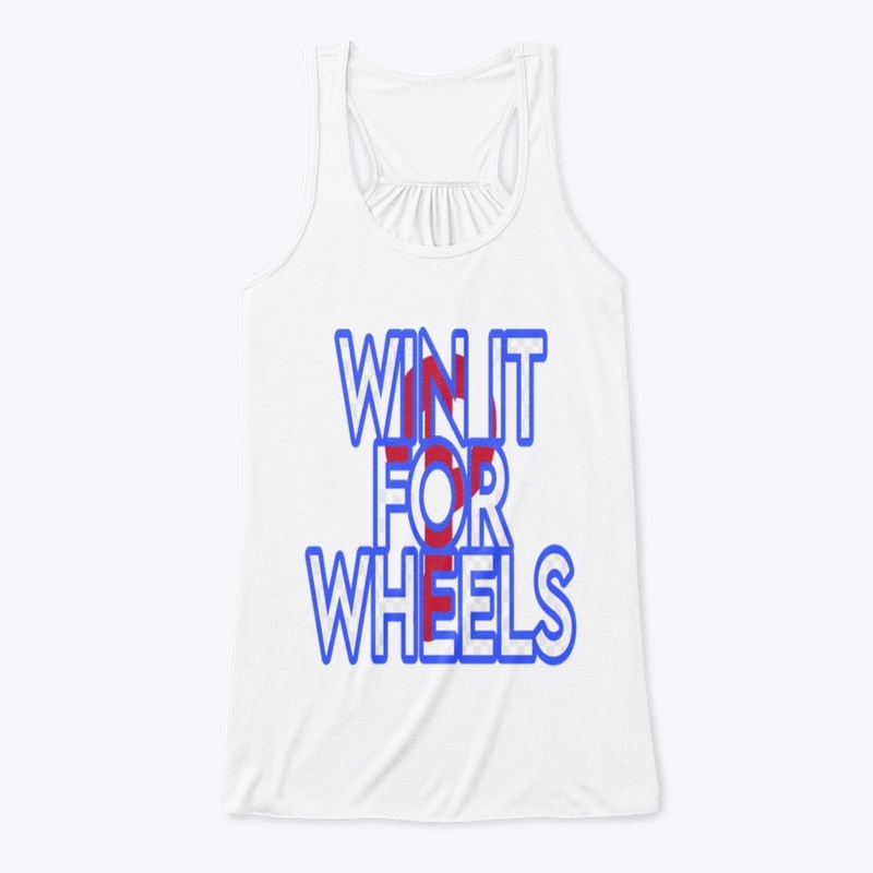 WIN IT FOR WHEELS shirt