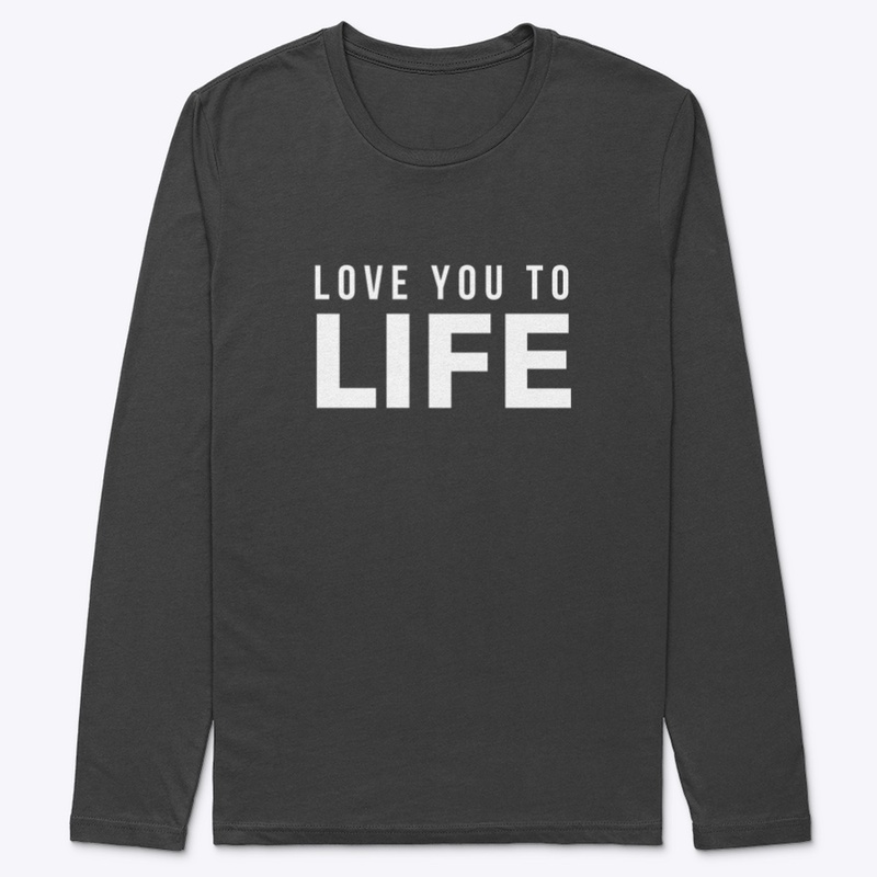 Love You to Life