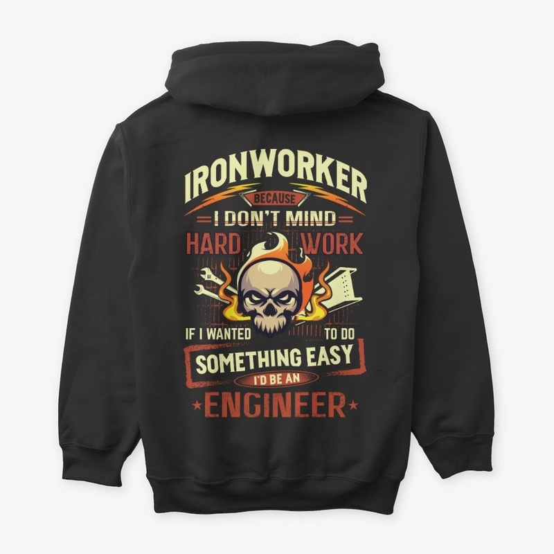 Hardworking Ironworker Hoodie