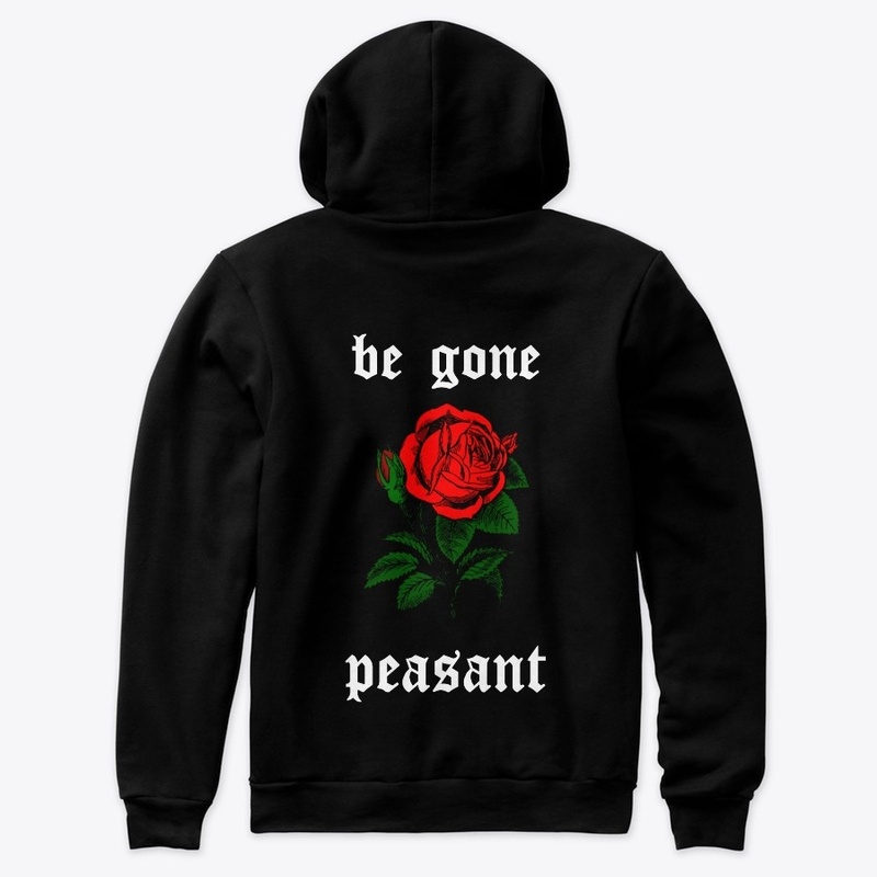 Be Gone, Peasant (black)