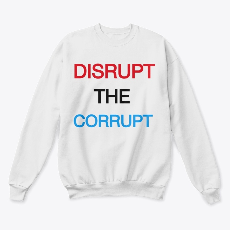 DISRUPT THE CORRUPT