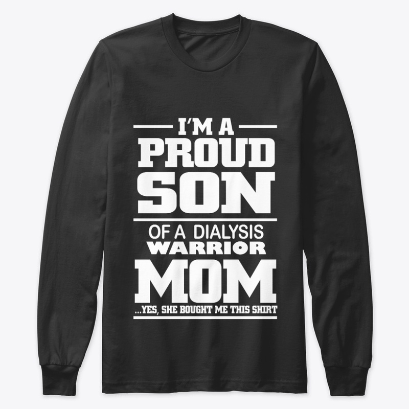 I'M PROUD SON OF DIALYSIS WARRIOR MOM