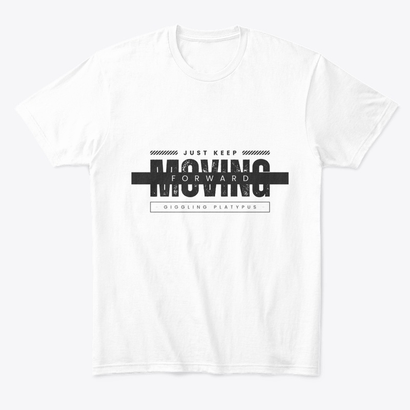 "JUST KEEP MOVING" Printed (Customised)