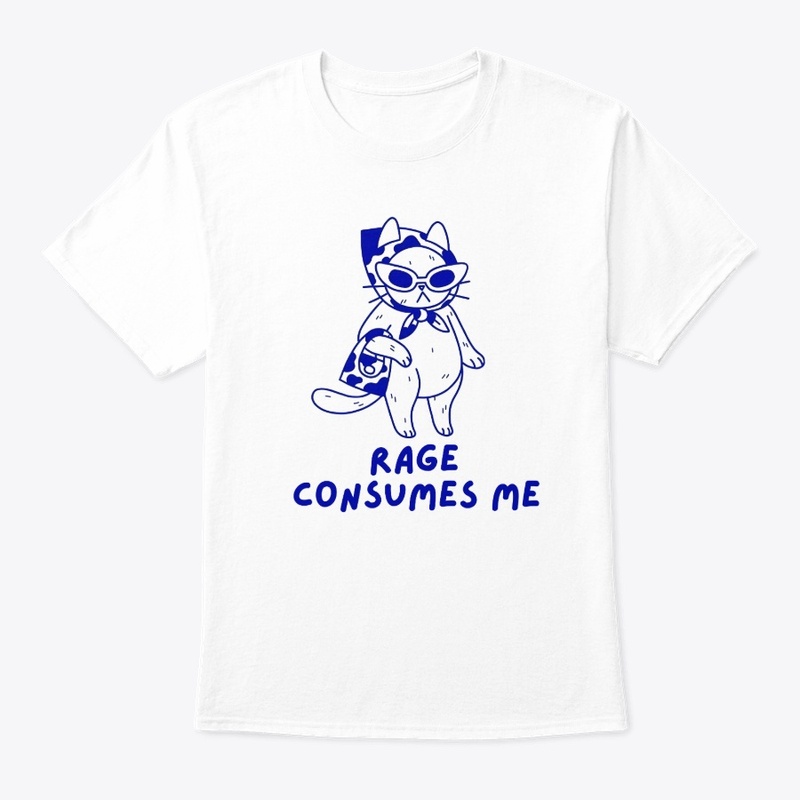 Rage Consumes Me T-Shirt funny shirt