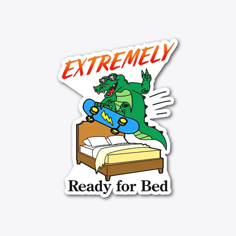 Extremely Ready for bed funny crocdile