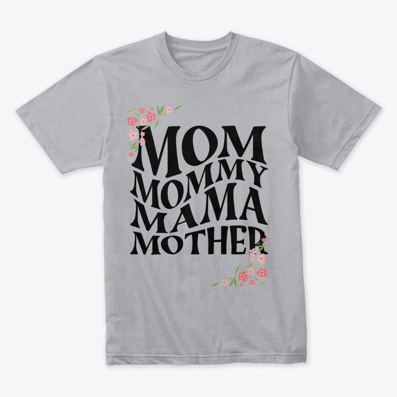 I am mom, mama, mother, mommy ...