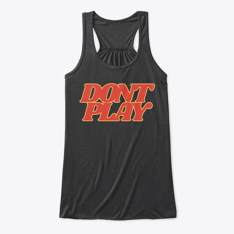 I Don't Play Apparel