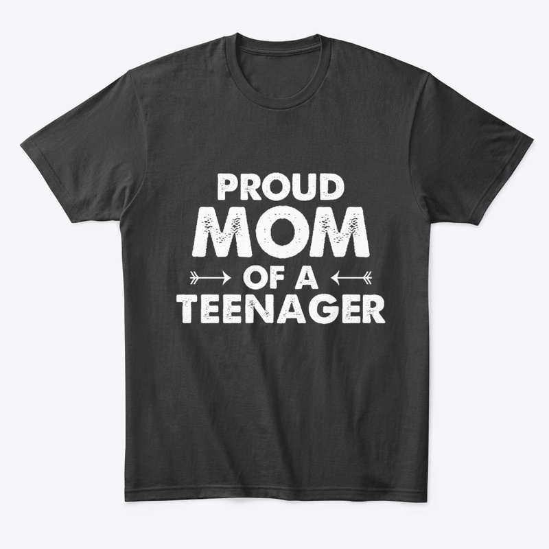 Proud Mom of a Teenager