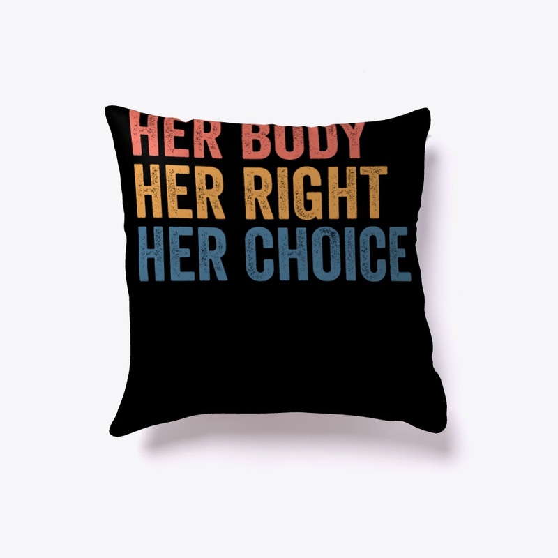 Her Body Her Right Her Choice Rights