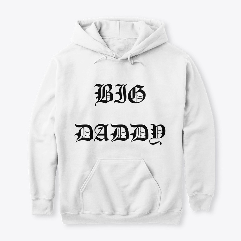 Big Daddy hoodies and tee's.
