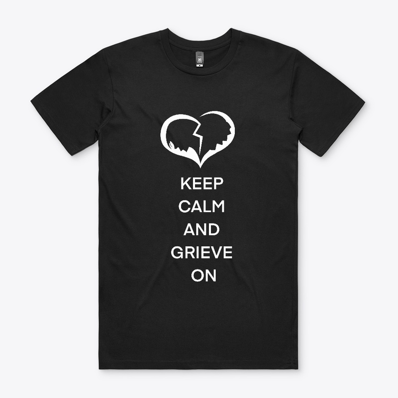 Keep Calm and Grieve on