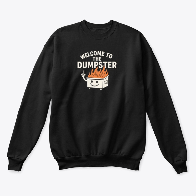 WELCOME TO THE DUMPSTER