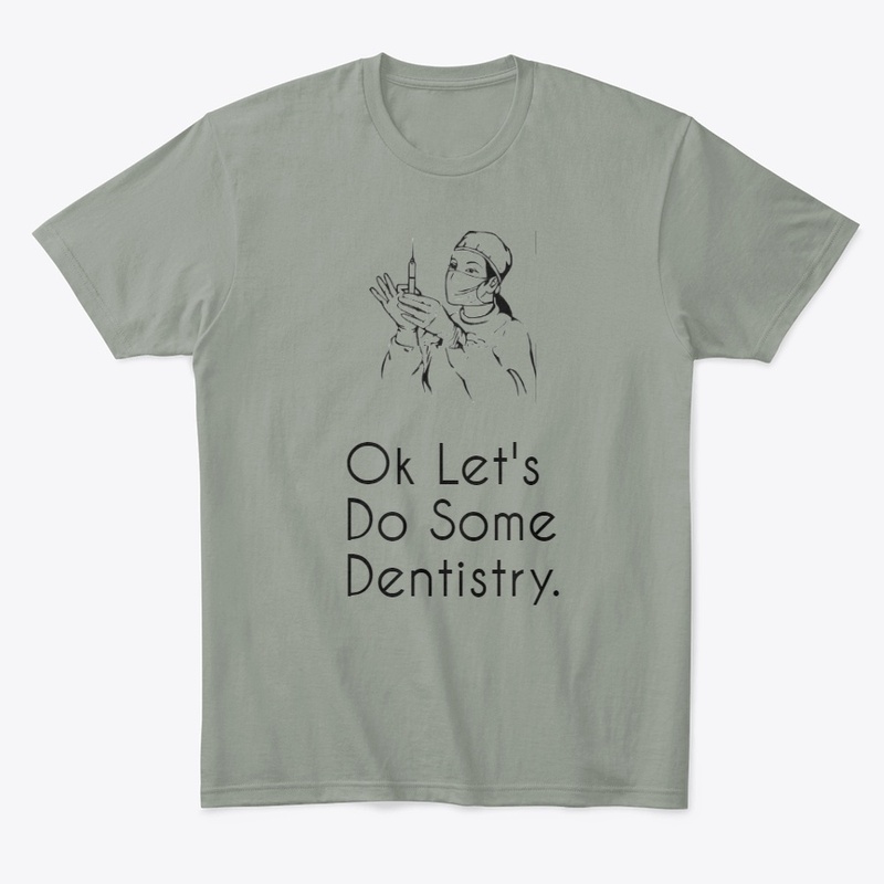"Ok Let's Do Some Dentistry Funny