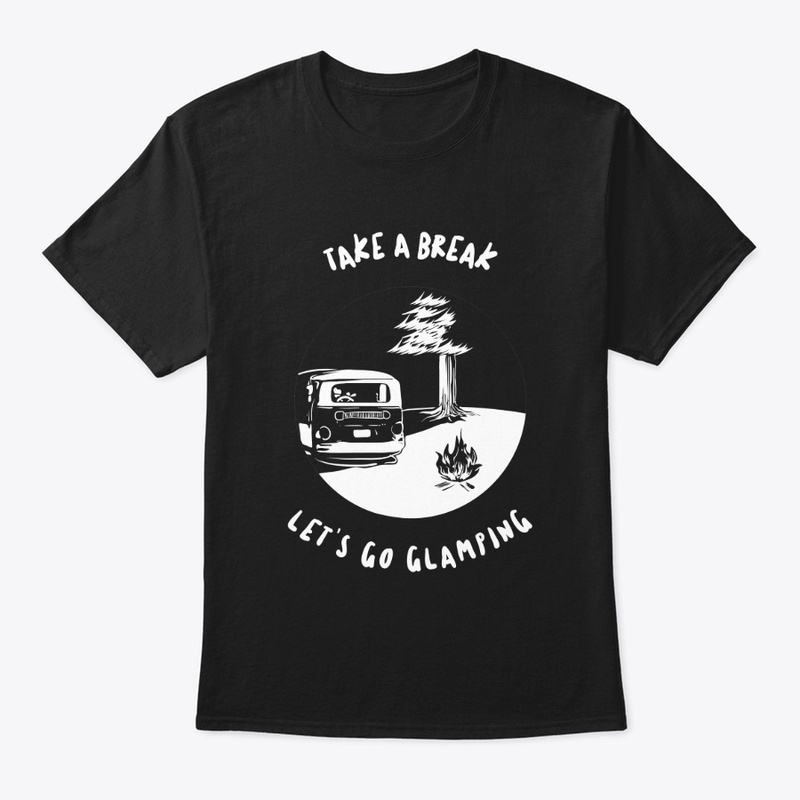 Take A Break Lets Go Glamping