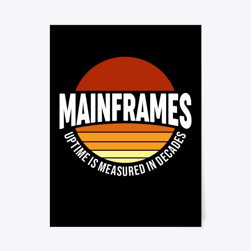 MAINFRAMES: UPTIME MEASURED IN DECADES