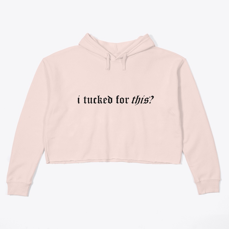 i tucked for this? hoodie
