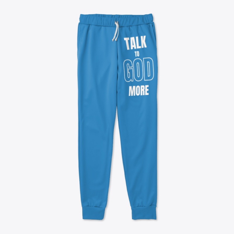 Talk to GOD more