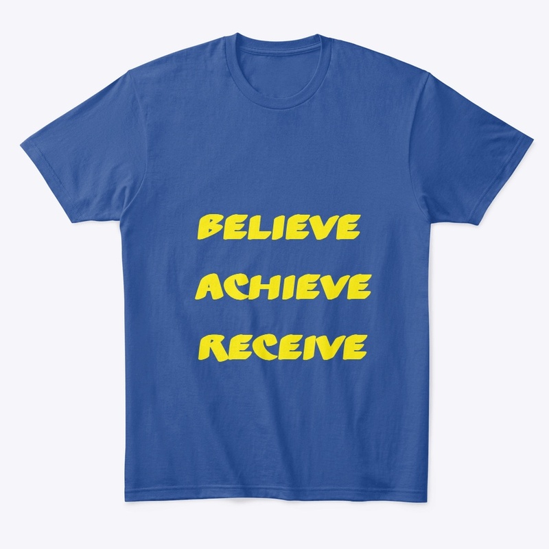BELIEVE ACHIEVE RECEIVE AFFIRMATION