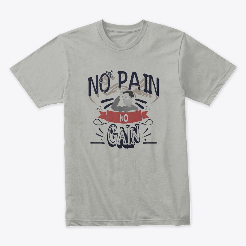 No pain no gain T-shirt