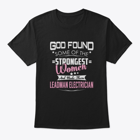 Leadman Electrician Strongest Women Black T-Shirt Front