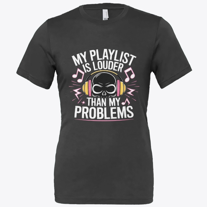 My Playlist Is Louder Than My Problem