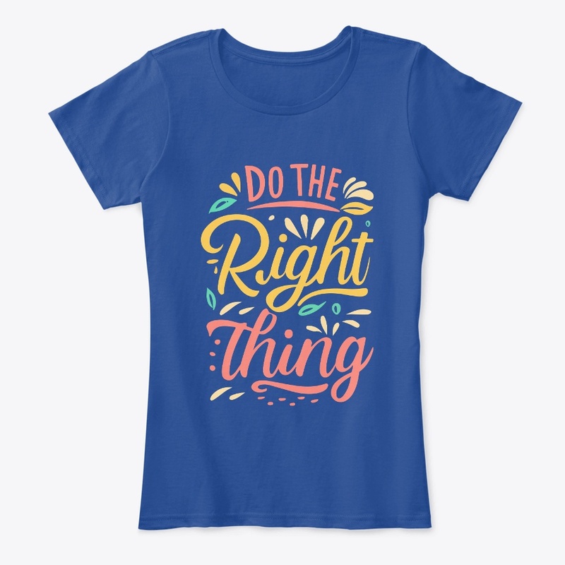 Do The Right Things Tee