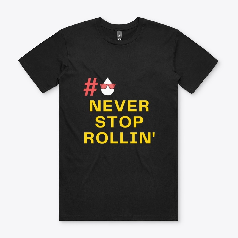 Never Stop Rollin' T-Shirt