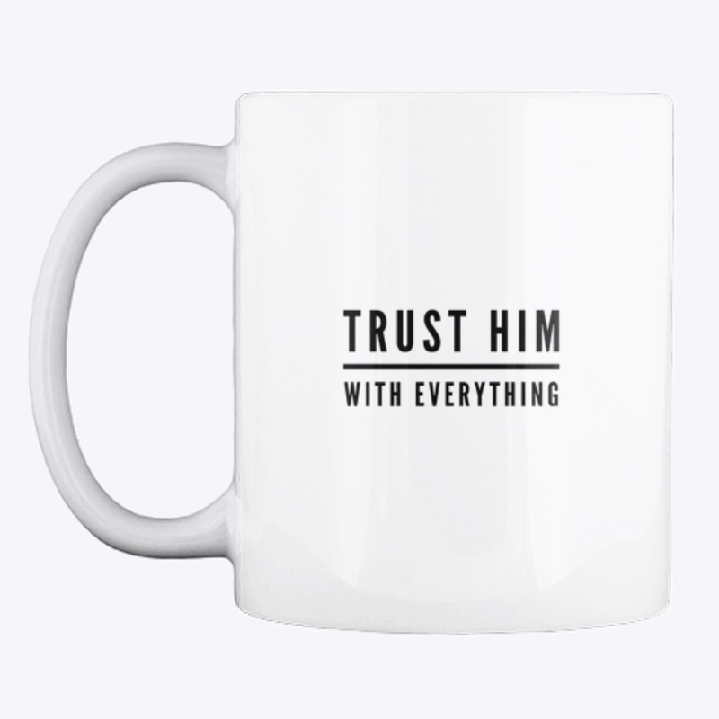 Trust Him With Everything