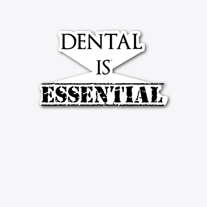 Dental is Essential