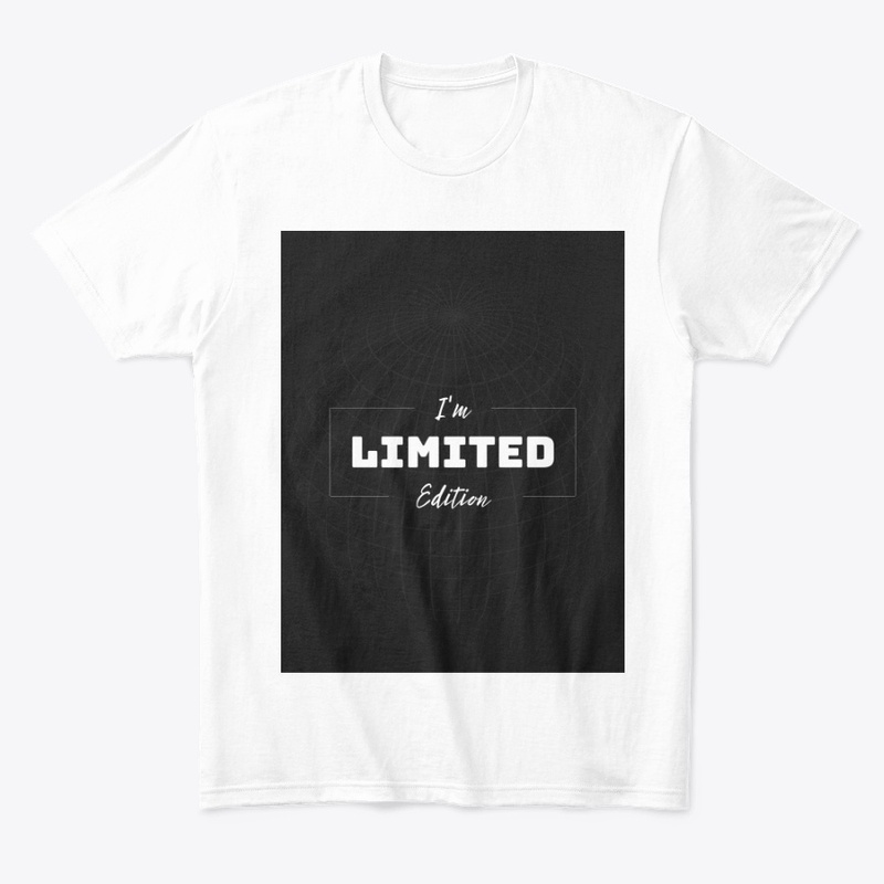 I'm a limited addition..