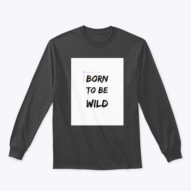 Born To Be Wild T-shirts, bag ,hoodies