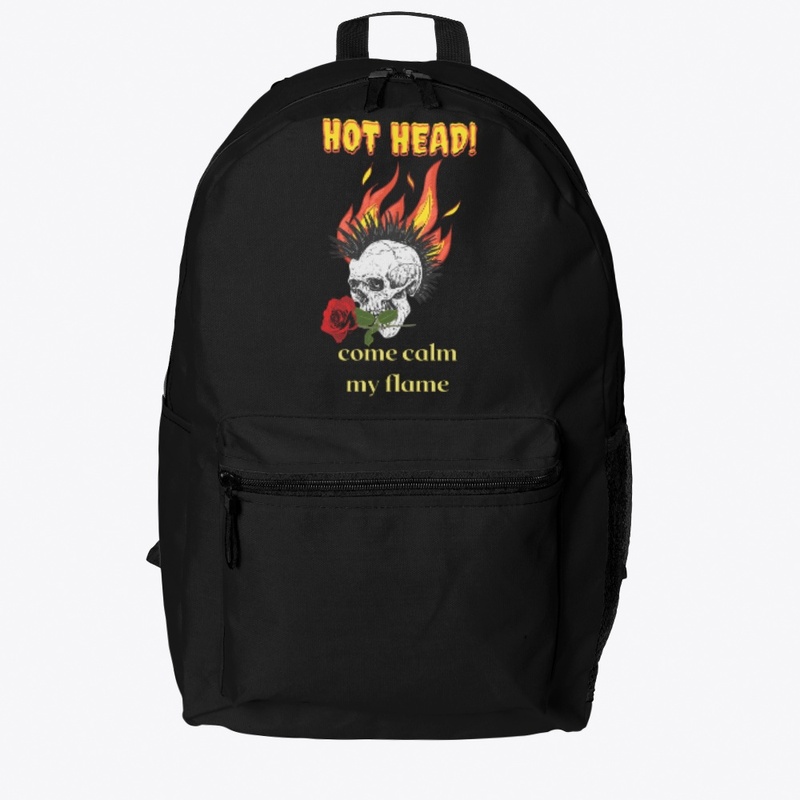 Hot head come calm my flame