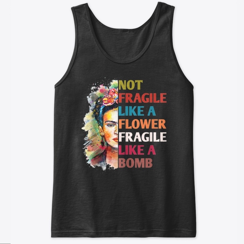 Not like a flower fragile like a bomb