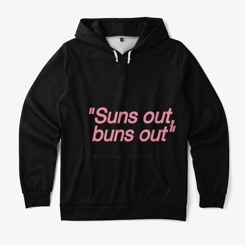 suns out, buns out