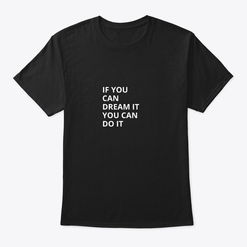 IF YOU CAN DREAM IT