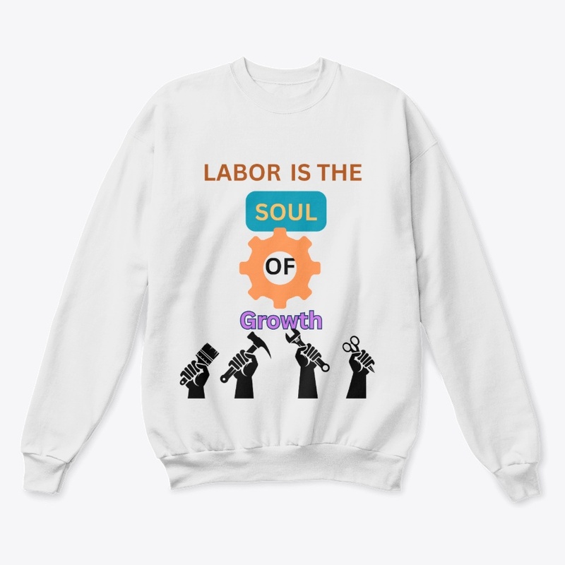 Labor is the soul of growth
