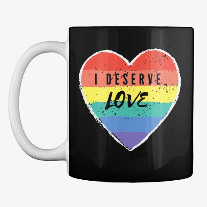 I Deserve Love Rainbow Heart